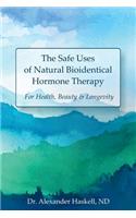 Safe Uses of Natural Bioidentical Hormone Therapy