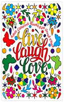 Adult Coloring Book for Good Vibes: Live Laugh Love Motivational and Inspirational Sayings Coloring Book for Adults