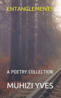 Entanglements: A Poetry Collection