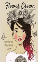 Flower Crown - Romantic Beautiful Girls Coloring Book