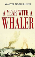 A Year with a Whaler