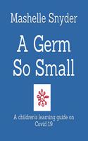 Germ So Small