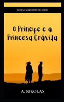 O Príncipe e a Princesa Grávida: Horas agridoces de amor