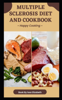 Multiple Sclerosis Diet And Cookbook: Overcoming Multiple Sclerosis Diet