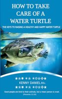 How to Take Care of a Water Turtle. Feed Them, House Them, Danger Signs and More