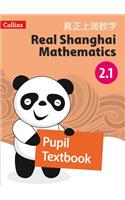 Real Shanghai Mathematics - Pupil Textbook 2.1