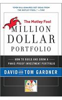 Motley Fool Million Dollar Portfolio: How to Build and Grow a Panic-Proof Investment Portfolio