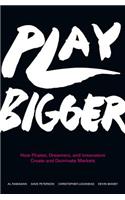 Play Bigger
