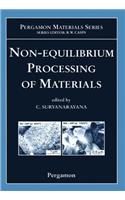 Non-Equilibrium Processing of Materials