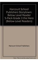 Storytown: Below-Level Reader 5-Pack Grade 3 the Hero