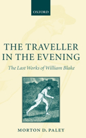 The Traveller in the Evening - The Last Works of William Blake