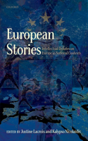 European Stories: Intellectual Debates on Europe in National Contexts