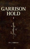 Garrison Hold: I