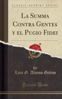 La Summa Contra Gentes Y El Pugio Fidei (Classic Reprint)