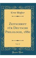 Zeitschrift für Deutsche Philologie, 1880, Vol. 11 (Classic Reprint)