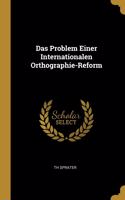 Problem Einer Internationalen Orthographie-Reform