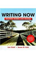 Writing Now with 2009 MLA and 2010 APA Updates & Shaping Words and Images: Shaping Words and Images; Includes 2009 MLA &amp; 2010 APA Updates