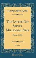 The Latter-Day Saints' Millennial Star, Vol. 82: August 5, 1920 (Classic Reprint)