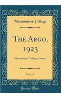 The Argo, 1923, Vol. 18: Westminster College Annual (Classic Reprint)