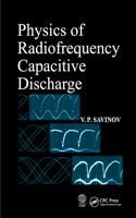 Physics of Radiofrequency Capacitive Discharge