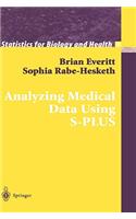 Analyzing Medical Data Using S-PLUS: (Statistics for Biology and Health)