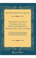 A Summary of Current Program, 7/1/64 and Preliminary Report of Progress for 7/1/63 to 6/30/64: Northern Utilization Research and Development Division of the Agricultural Research Service, United Sates Department of Agriculture, and Related Work of