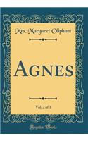 Agnes, Vol. 2 of 3 (Classic Reprint)