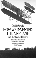 How We Invented the Airplane: An Illustrated History