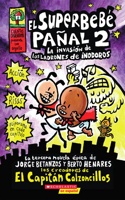 Superbebé Pañal 2: La Invasión de Los Ladrones de Inodoros (Super Diaper Baby #2)