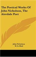 The Poetical Works Of John Nicholson, The Airedale Poet