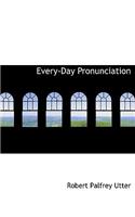 Every-Day Pronunciation