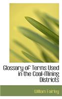 Glossary of Terms Used in the Coal-Mining Districts: (English)