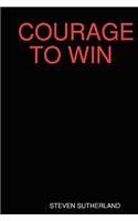 Courage to Win