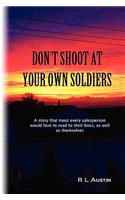 Don't Shoot At Your Own Soldiers