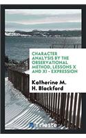 Character Analysis by the Observational Method, Lessons X and XI - Expression