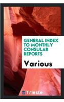 General Index to Monthly Consular Reports