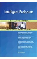 Intelligent Endpoints A Complete Guide - 2019 Edition