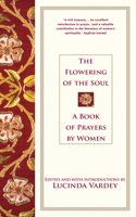 The Flowering of the Soul: A Book of Prayers by Women