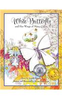 White Butterfly: And Her Wings of Many Colors