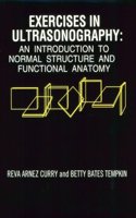 Exercises in Ultrasonography (Ultrasonography: An Introduction to Normal Structure and Functional Anatomy)