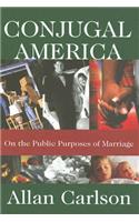 Conjugal America: On the Public Purposes of Marriage