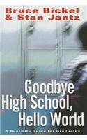 Goodbye High School, Hello World