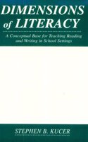 Dimensions of Literacy: A Conceptual Base for Teaching Reading and Writing in School Settings