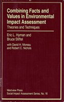 Combining Facts and Values in Environmental Impact Assessment: Theories and Techniques