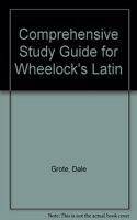 Comprehensive Study Guide for Wheelock's Latin