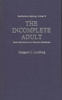 The Incomplete Adult