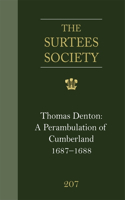 Thomas Denton: A Perambulation of Cumberland, 1687-8, Including Descriptions of Westmorland, the Isle of Man and Ireland