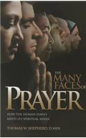 The Many Faces of Prayer: How the Human Family Meets Its Spiritual Needs
