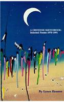 A Cheyenne Sketchbook: Selected Poems 1970-1991