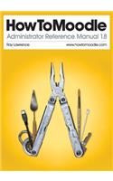 HowToMoodle Administrator Reference Manual 1.8